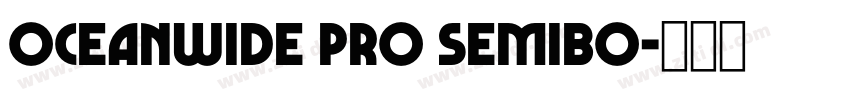 Oceanwide Pro Semibo字体转换